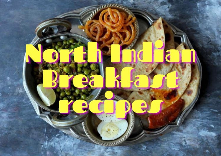 North Indian breakfast recipes