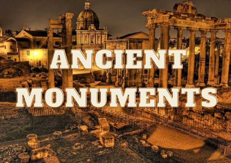 Ancient monuments you need to visit